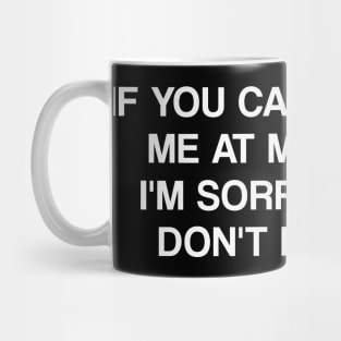 If You Can't Handle Me at my Worst I'm Sorry Please Don't Leave Me Funny Meme Mug